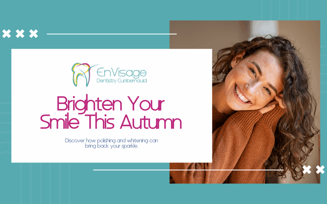 Smile Refresh for Autumn: How Polishing and Whitening Work Together