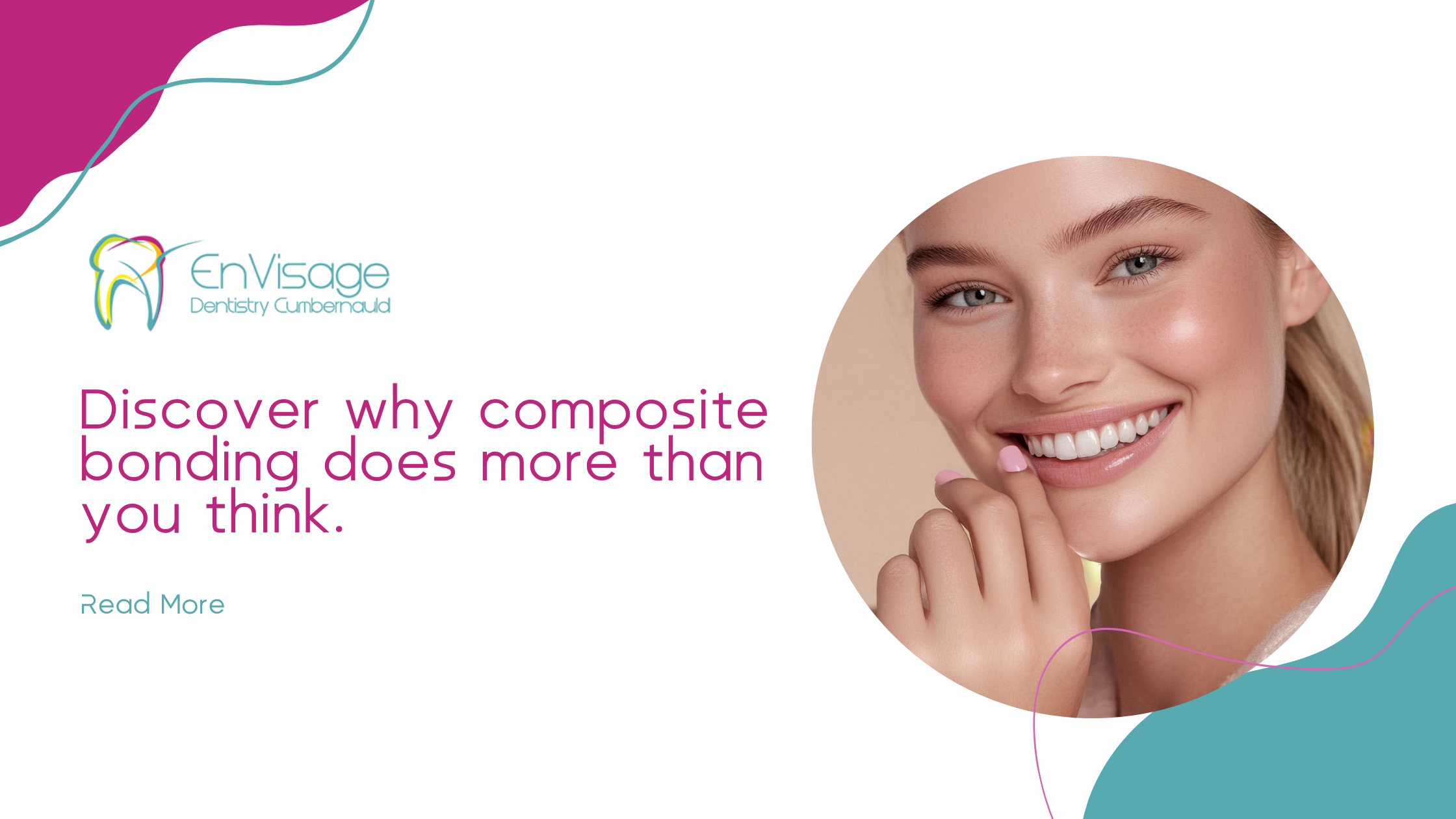 Why Composite Bonding Is More Than Just a Quick Fix | Envisage Dentistry Cumbernauld